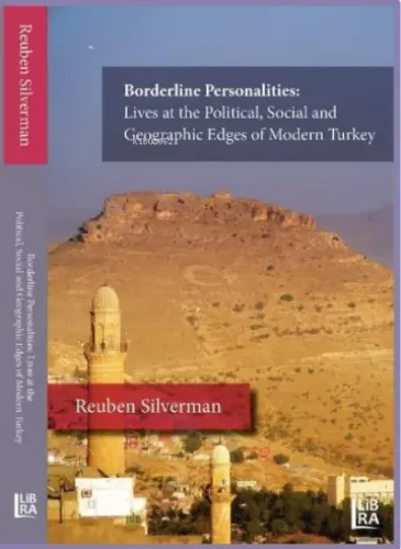 Borderline Personalities: Lives at the Political, Social and Geographic Edges of Modern Turkey