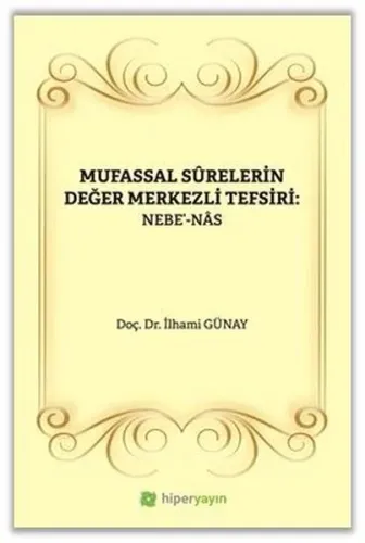 Mufassal Sûrelerin Değer Merkezli Tefsiri: Nebe’-Nâs
