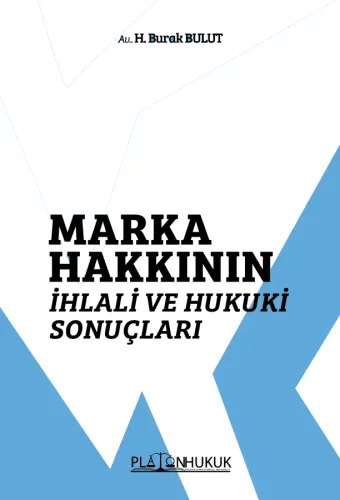 MARKA HAKKININ İHLALİ ve HUKUKİ SONUÇLARI