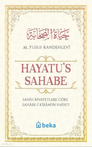 Sahih Rivayetlere Göre Sahabe-i Kiram'ın Hayatı - Hayatus Sahabe - Bek