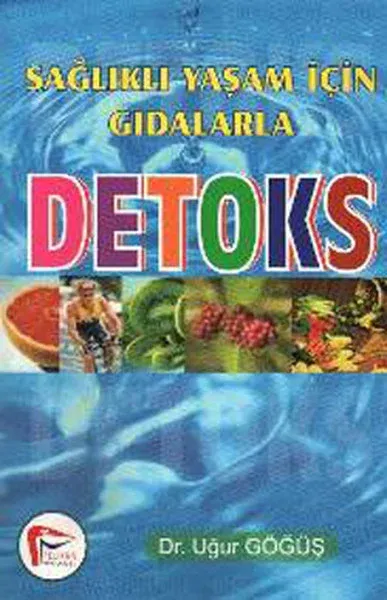 Sağlıklı Yaşam İçin Gıdalarla; Detoks