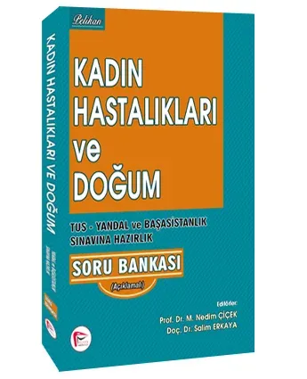 Kadın Hastalıkları Ve Doğum; Tus Yandal ve Başasistanlık Sınavına Hazırlık Soru   Bankası