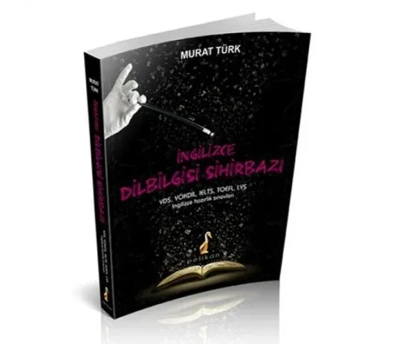 İngilizce Dilbilgisi Sihirbazı  YDS, YÖKDİL, IELTS, TOEFL, LYS  İngilizce Hazırlık Sınavları