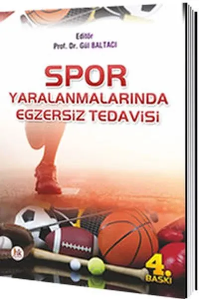 Spor Yaralanmalarında Egzersiz Tedavisi - Gül Baltacı, Nevin Ergun, Volga Bayrakcı Tunay