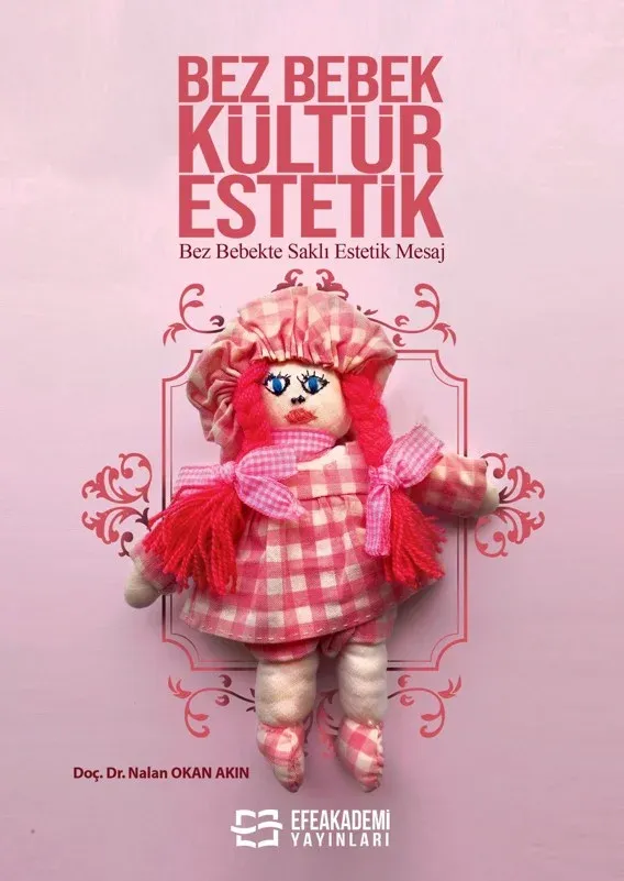 BEZ BEBEK KÜLTÜR ESTETİK Bez Bebekte Saklı Estetik Mesaj