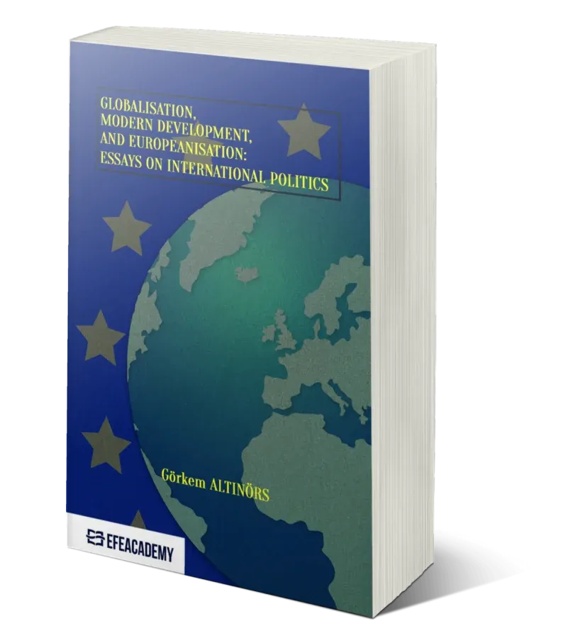 Globalisation, Modern Development and Europeanisation:Essays on International Politics
