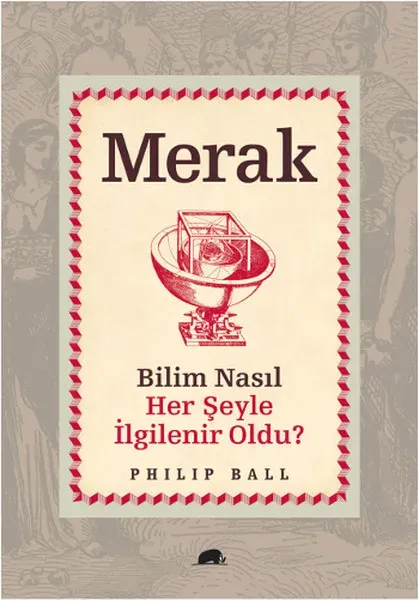 Merak - Bilim Nasıl Her Şeyle İlgilenir Oldu?