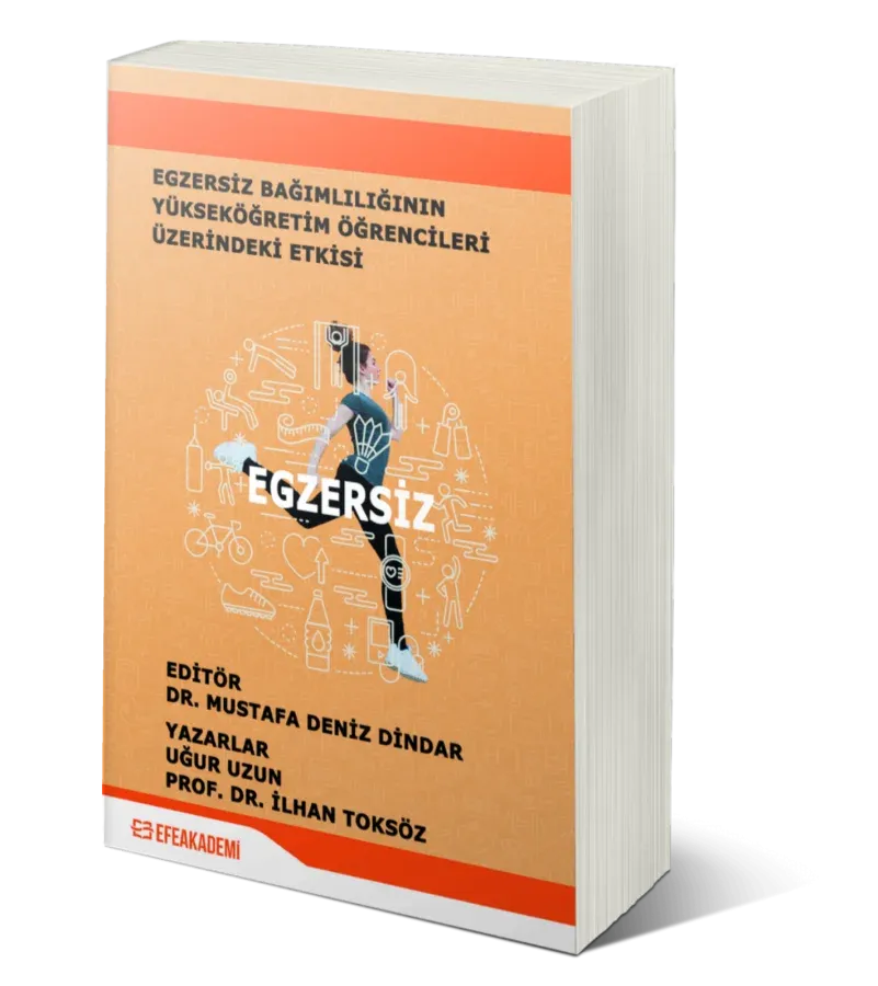 Egzersiz Bağımlılığının Yükseköğretim Öğrencileri Üzerindeki Etkisi