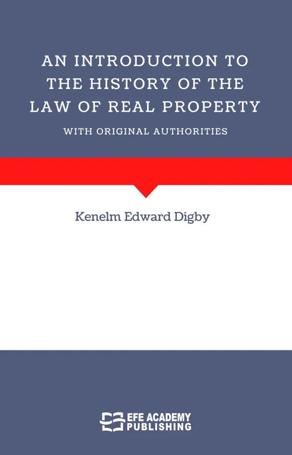 An Introduction To The History Of The Law Of Real Property With Original Authorities