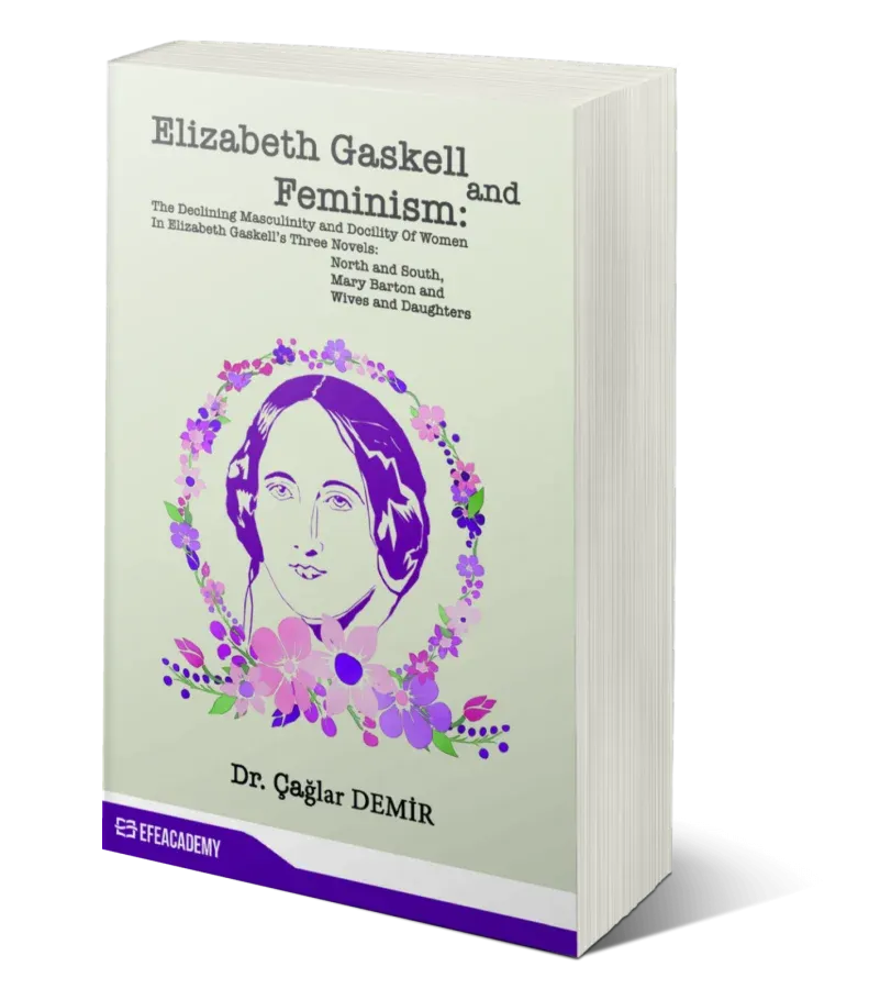 Elizabeth Gaskell And Feminism: The Declining Masculinity And Docility Of Women In Elizabeth Gaskell’s Three Novels: North And South, Mary Barton And Wives And Daughters