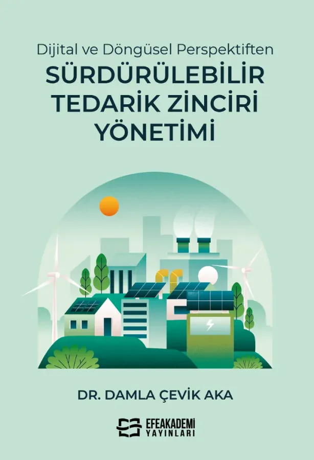 Dijital ve Döngüsel Perspektiften SÜRDÜRÜLEBİLİR TEDARİK ZİNCİRİ YÖNETİMİ