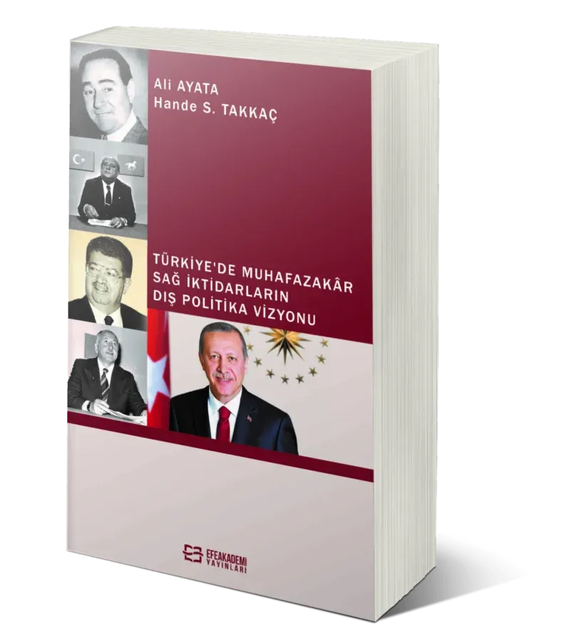 Türkiye’de Muhafazakâr Sağ İktidarların Dış Politika Vizyonu