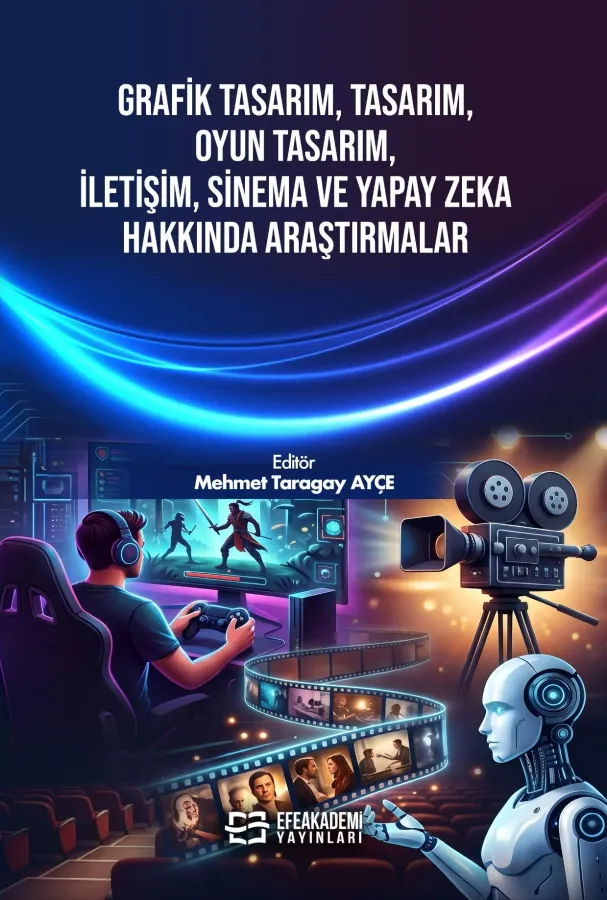 Grafik Tasarım, Tasarım, Oyun Tasarım, İletişim, Sinema ve Yapay Zeka Hakkında Araştırmalar
