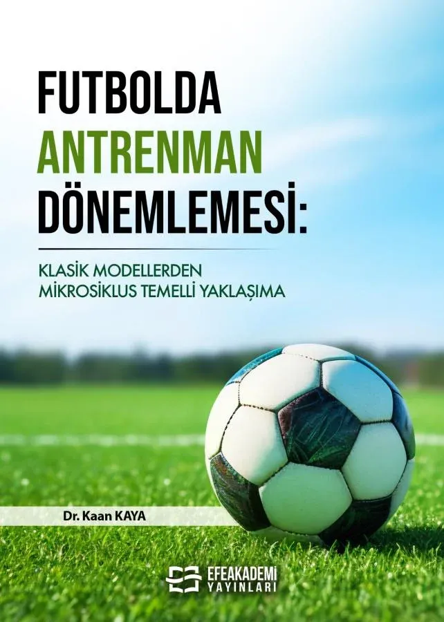 Futbolda Antrenman Dönemlemesi: Klasik Modellerden Mikrosiklus Temelli Yaklaşıma