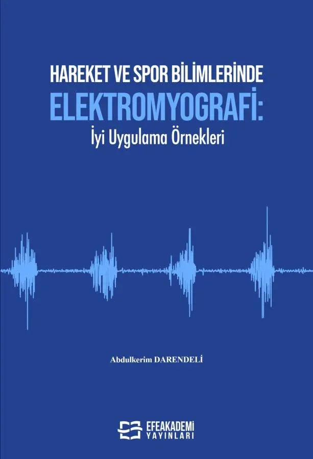 Hareket ve Spor Bilimlerinde Elektromyografi: İyi Uygulama Örnekleri