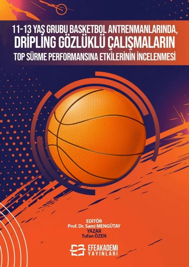 11-13 Yaş Grubu Basketbol Antrenmanlarında, Dripling Gözlüklü Çalışmaların Top Sürme Performansına Etkilerinin İncelenmesi