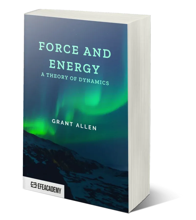 Force And Energy A Theory of Dynamics