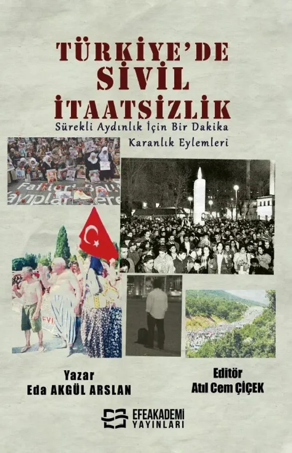 TÜRKİYE’DE SİVİL İTAATSİZLİK Sürekli Aydınlık İçin Bir Dakika Karanlık Eylemleri