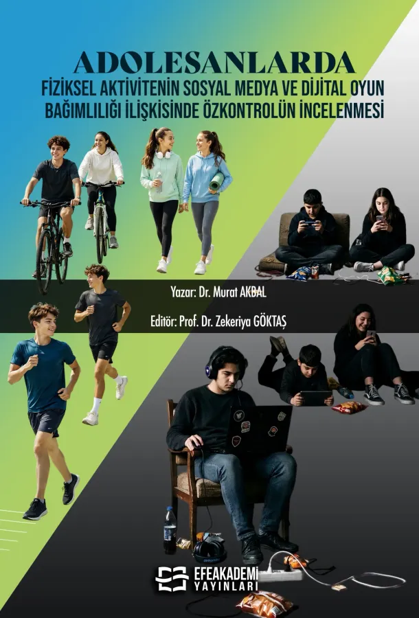 Adolesanlarda Fiziksel Aktivitenin Sosyal Medya ve Dijital Oyun Bağımlılığı İlişkisinde Özkontrolün İncelenmesi