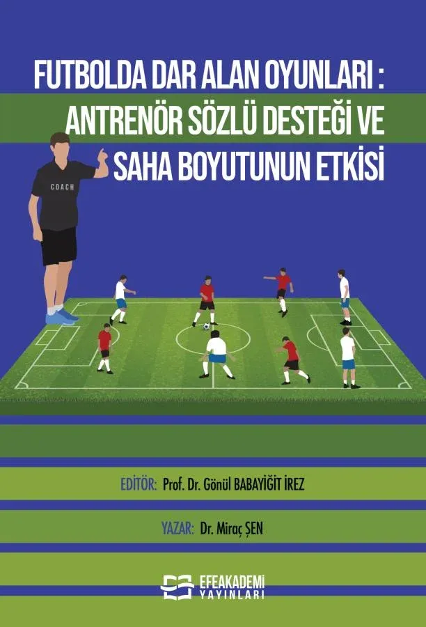 Futbolda Dar Alan Oyunları: Antrenör Sözlü Desteği ve Saha Boyutunun Etkisi
