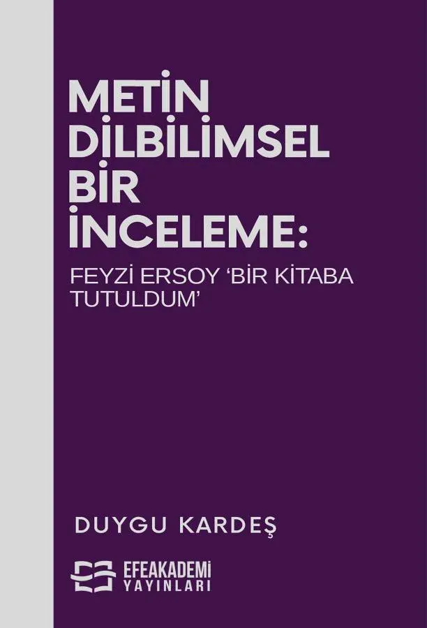 E-Kitap - METİN DİLBİLİMSEL BİR İNCELEME: Feyzi Ersoy ‘Bir Kitaba Tutuldum’