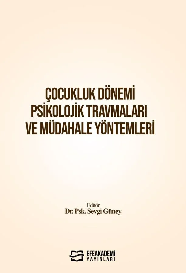 ÇOCUKLUK DÖNEMİ PSİKOLOJİK TRAVMALARI VE MÜDAHALE YÖNTEMLERİ