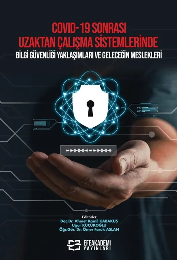 COVID-19 Sonrası Uzaktan Çalışma Sistemlerinde Bilgi Güvenliği Yaklaşımları ve Geleceğin Meslekleri