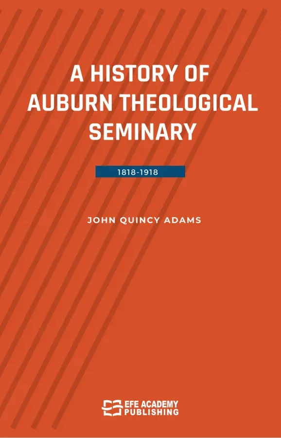 A History Of Auburn Theological Seminary 1818-1918