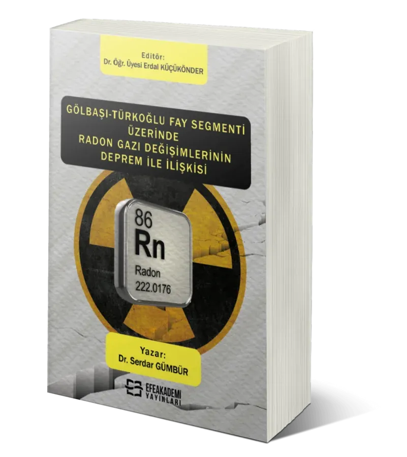 Gölbaşı-Türkoğlu Fay Segmenti Üzerinde Radon Gazı Değişimlerinin Deprem İle İlişkisi