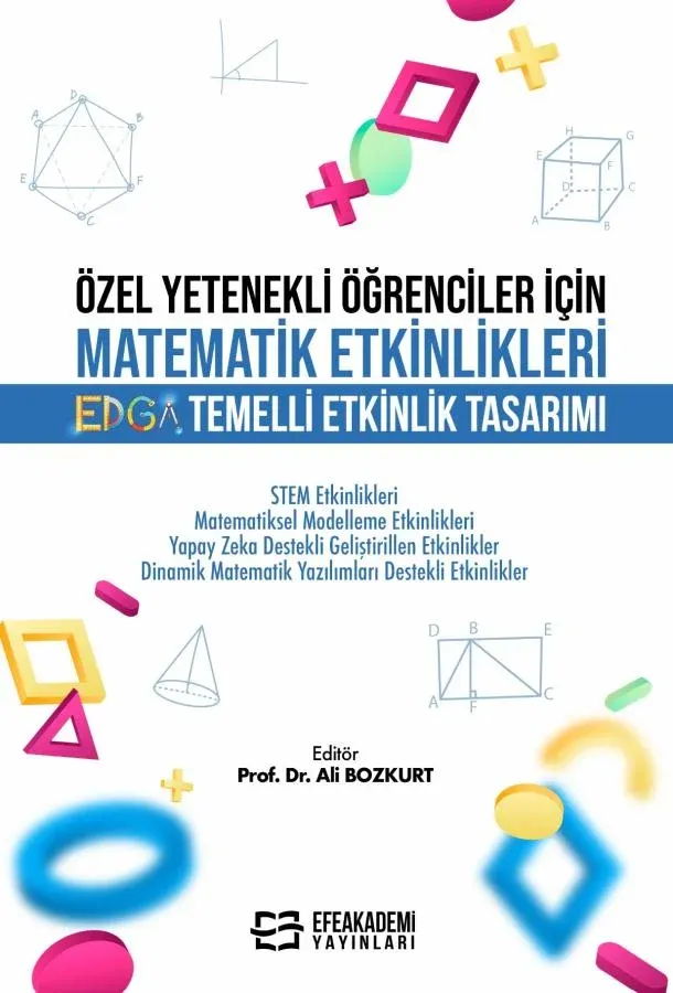 ÖZEL YETENEKLİ ÖĞRENCİLER İÇİN MATEMATİK ETKİNLİKLERİ EDGA Temelli Etkinlik Tasarımı