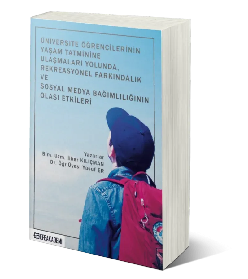 Üniversite Öğrencilerinin Yaşam Tatminine Ulaşmaları Yolunda, Rekreasyonel Farkındalık ve Sosyal Medya Bağımlılığının Olası Etkileri