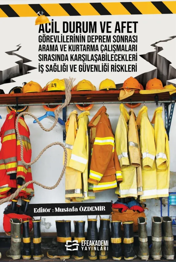 Acil Durum ve Afet Görevlilerinin Deprem Sonrası Arama ve Kurtarma Çalışmaları Sırasında Karşılaşabilecekleri İş Sağlığı ve Güvenliği Riskleri