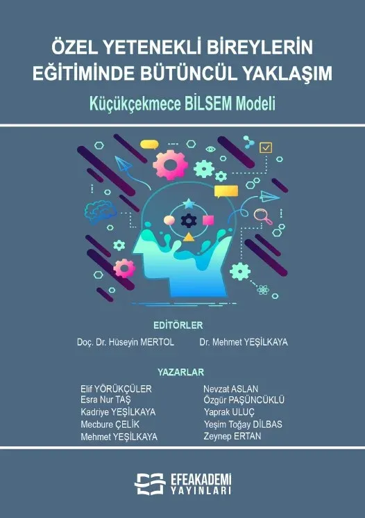 ÖZEL YETENEKLİ BİREYLERİN EĞİTİMİNDE BÜTÜNCÜL YAKLAŞIM: KÜÇÜKÇEKMECE BİLSEM MODELİ