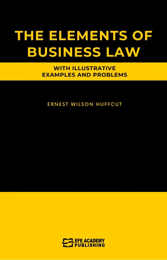 The Elements Of Business Law With Illustrative Examples And Problems