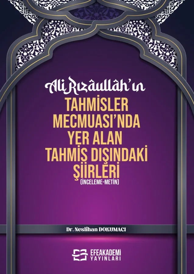 ALİ RIZÂULLÂH’IN TAHMİSLER MECMUASI’NDA YER ALAN TAHMİS DIŞINDAKİ ŞİİRLERİ (İnceleme-Metin)