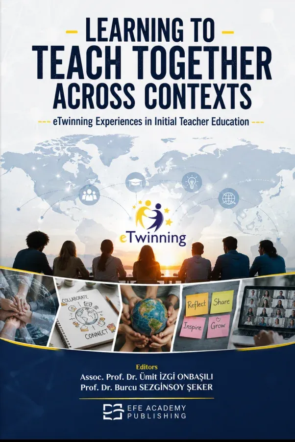 E-Kitap - LEARNING TO TEACH TOGETHER ACROSS CONTEXTS eTwinning Experiences in Initial Teacher Education