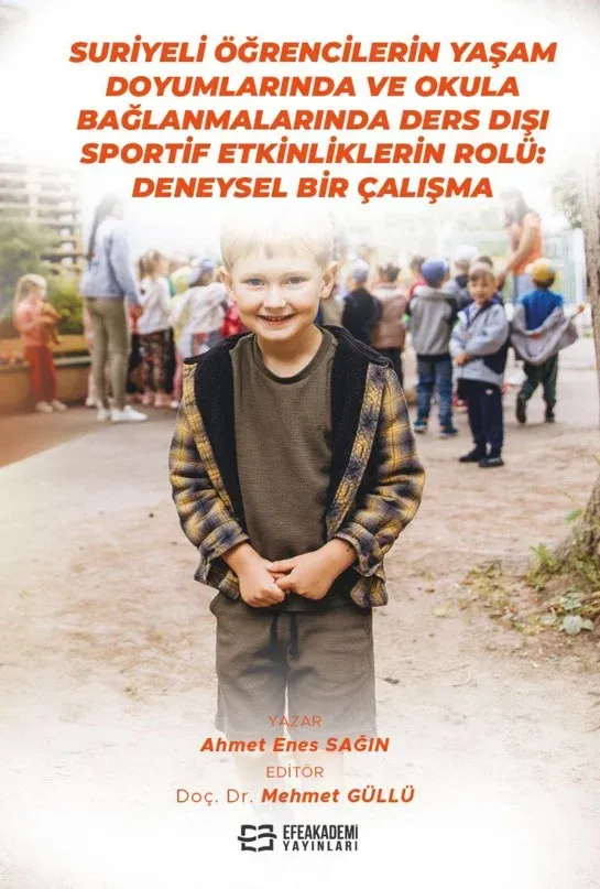 Suriyeli Öğrencilerin Yaşam Doyumlarında ve Okula Bağlanmalarında Ders Dışı Sportif Etkinliklerin Rolü: Deneysel Bir Çalışma