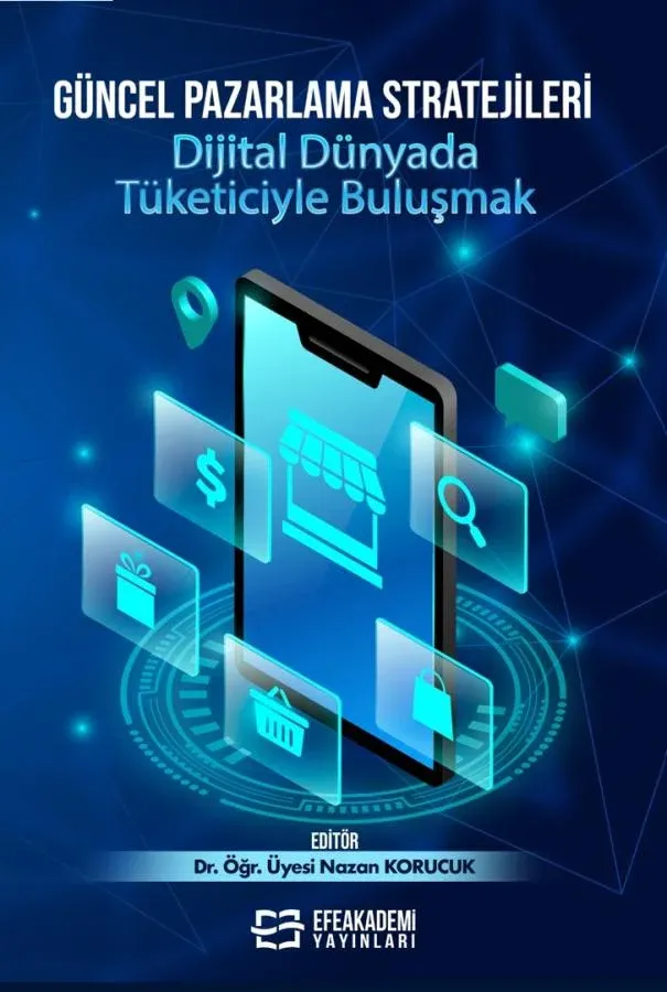 Güncel Pazarlama Stratejileri: Dijital Dünyada Tüketiciyle Buluşmak