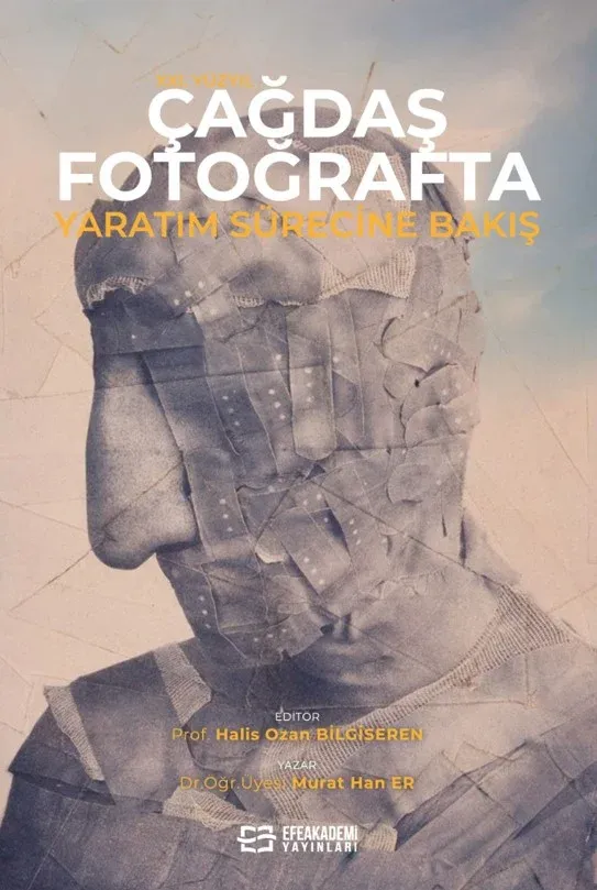 XXI. Yüzyıl Çağdaş Fotoğrafta Yaratım Sürecine Bakış