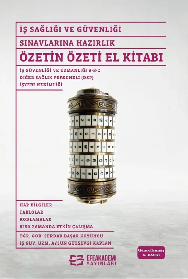 İş Sağlığı ve Güvenliği Sınavlarına Hazırlık Özetin Özeti El Kitabı - 6. Baskı