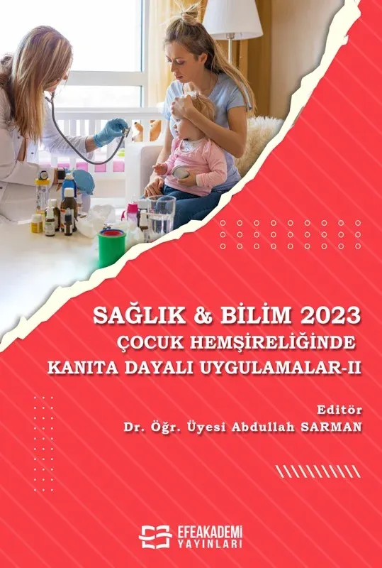 SAĞLIK & BİLİM 2023: Çocuk Hemşireliğinde Kanıta Dayalı Uygulamalar - II