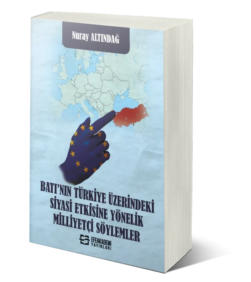 Batı’nın Türkiye Üzerindeki Siyasi Etkisine Yönelik Milliyetçi Söylemler