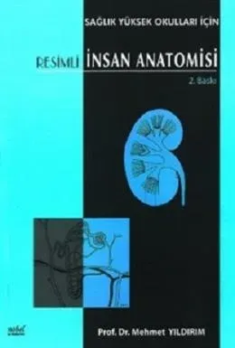 Resimli İnsan Anatomisi (Sağlık Yüksek Okulları İçin)