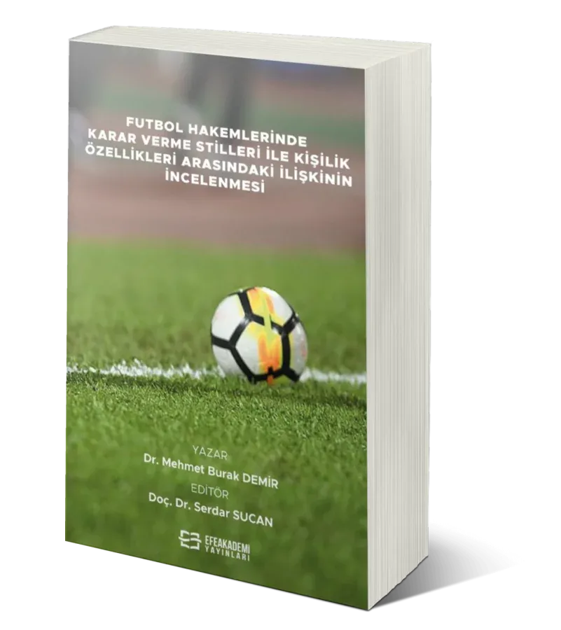 Futbol Hakemlerinde Karar Verme Stilleri İle Kişilik Özellikleri Arasındaki İlişkinin İncelenmesi
