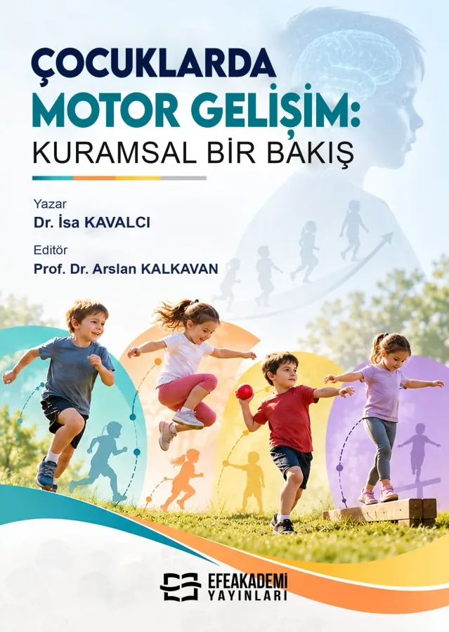 ÇOCUKLARDA MOTOR GELİŞİM: Kuramsal Bir Bakış