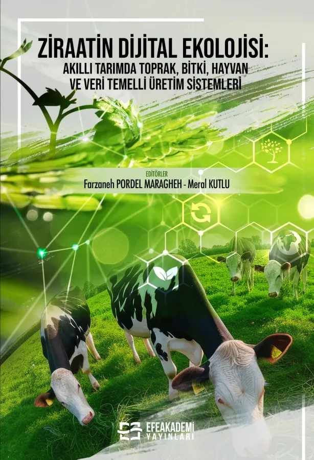 Ziraatin Dijital Ekolojisi: Akıllı Tarımda Toprak, Bitki, Hayvan ve Veri Temelli Üretim Sistemleri