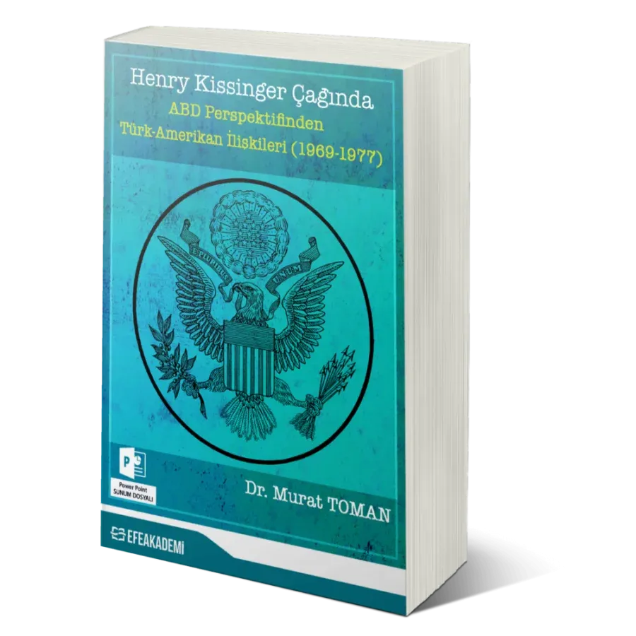 Henry Kissinger Çağında ABD Perspektifinden Türk-Amerikan İlişkileri (1969-1977)